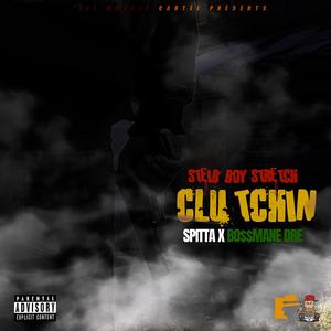Clutchin' (feat. Spitta & Steib Boy Stretch)