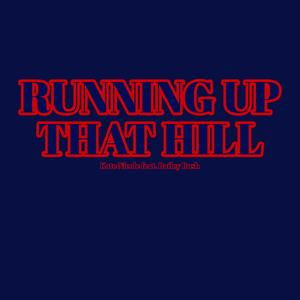 Running Up That Hill (feat. Bailey Bush)