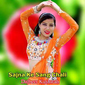 Sajna Ke Sang Chali