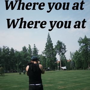 Where you at