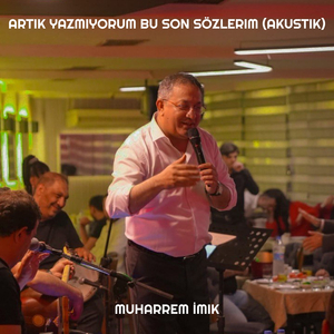 Artık Yazmıyorum Bu Son Sözlerim (Akustik)