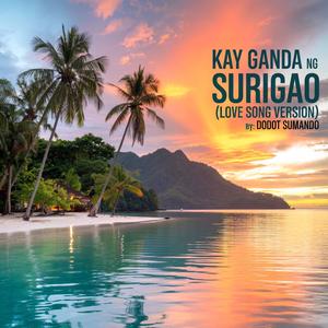 Kay Ganda Ng Surigao (Love Song Version)