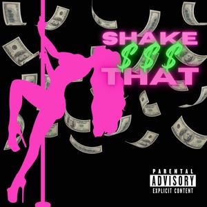 SHAKE THAT $$$