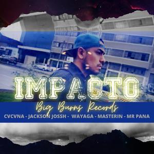 Impacto (feat. Jackson Jossh, Wayaga, Masterin & Mr Pana)
