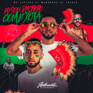 Eu Sou da Tribo Come Xota