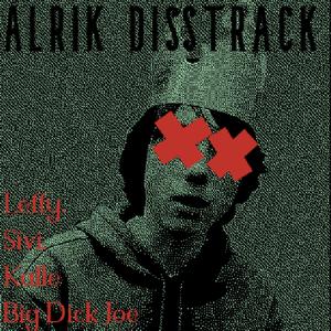 ALRIK DISSTRACK (feat. sivi, kalle balle & Big Dick Joe)
