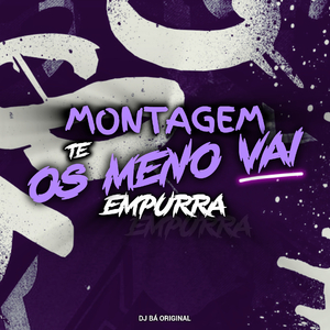 Montagem Os Meno Vai Te Empurra