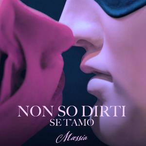 Non So Dirti Se T'amo