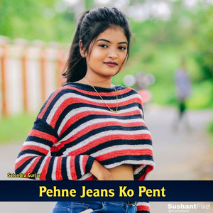 Pehne Jeans Ko Pent