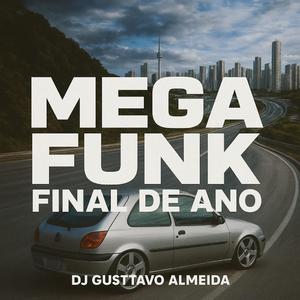 MEGA FUNK -DEU MEIA NOITE EU SUMI 2 (FINAL DO ANO)