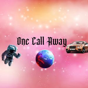 One Call Away