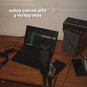 estoy con mi arte, y no hay mas