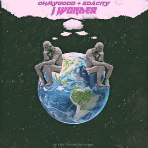 I Wonder (feat. Edacity)