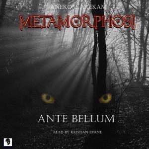 Ante Bellum (Metamorphosi)
