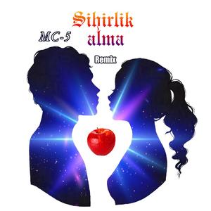Sihirlik alma-Sihirlik alma（MC-5 Remix）