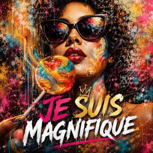 Je Suis Magnifique