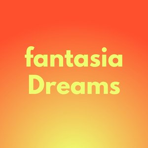 Fantasia Dreams
