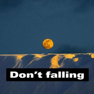 Don't falling（Prod EVOMUSIC）