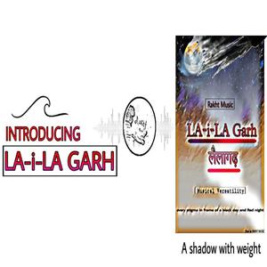 LA-i-LA Garh [LailaGarh]