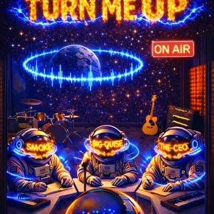 TURN ME UP
