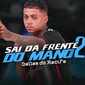 Sai da Frente do Mano 2
