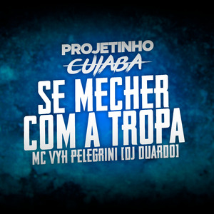 Se Mecher Com a Tropa