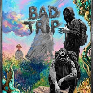 BAD TRIP