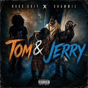 Tom & Jerry (feat. Shammie)