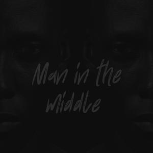 Man in the middle(Dbaby)