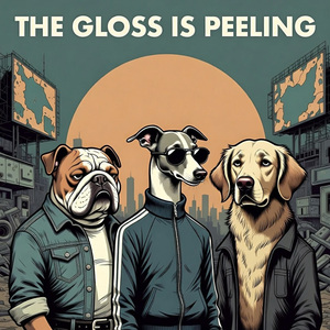 The Gloss is Peeling