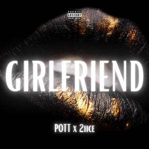 Girlfriend (feat. 2iice)
