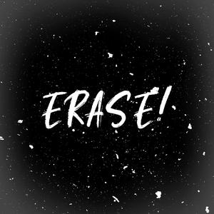 ERASE!