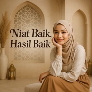 Niat Baik, Hasil Baik