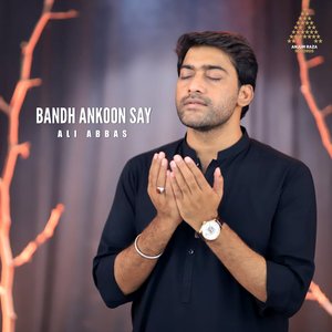 Bandh Ankhoon Say