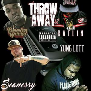 Throw Away (feat. Yung Lott, Beeda Weeda & The Gatlin)