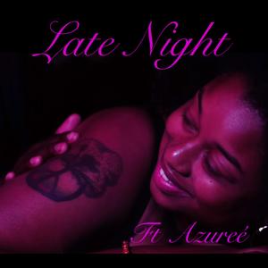 Late Night (feat. Azureé)