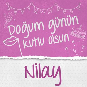Doğum Günün Kutlu Olsun Nilay