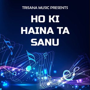 Ho Ki Haina Ta Sanu
