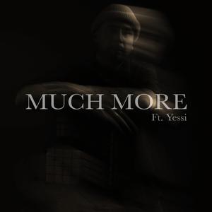 Much More (feat. Yessi)