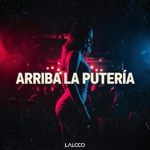 Arriba La Putería
