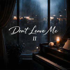 가지마라 (Don't Leave Me II)