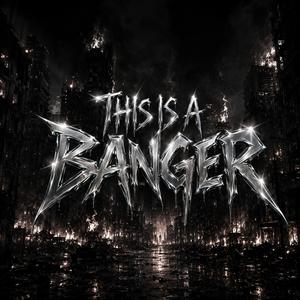 THIS IS A BANGER
