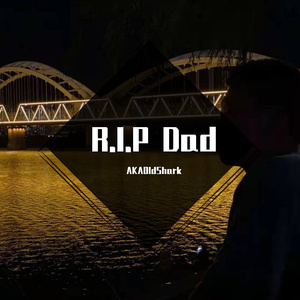 R.I.P Dad