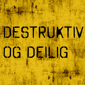 Destruktiv og deilig