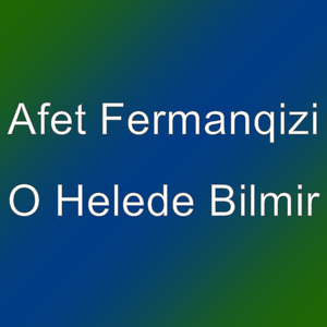 O Helede Bilmir