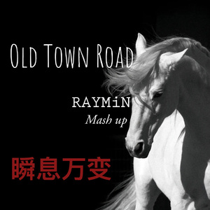 Old Town Road ( RAYMiN Mash up )