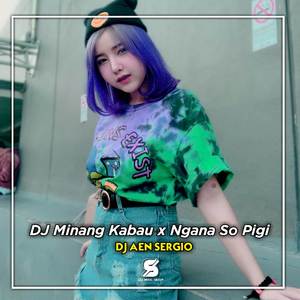 DJ Minang Kabau x Ngana So Pigi