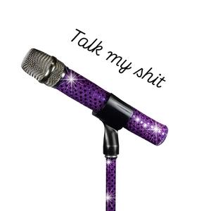 Talk my shit