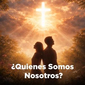 ¿Quiénes Somos Nosotros?