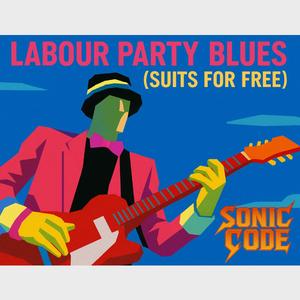 Labour Party Blues (Suits For Free)